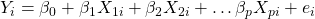 Y_i = \beta_0 + \beta_1X_{1i} + \beta_2X_{2i} + \ldots \beta_pX_{pi} + e_i
